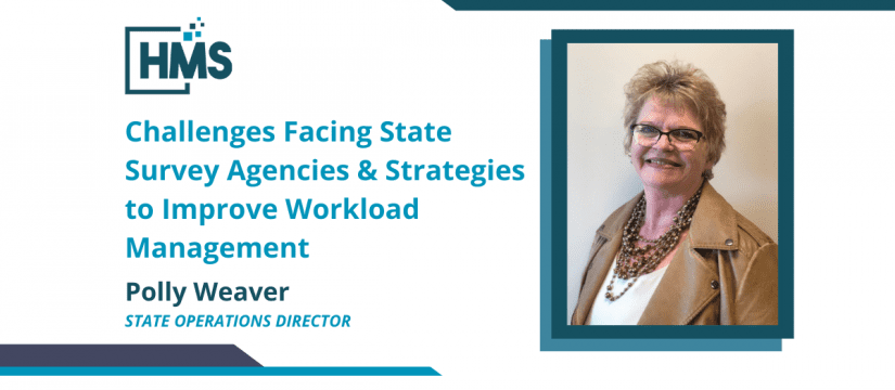 Challenges Facing State Survey Agencies & Strategies to Improve Workload Management