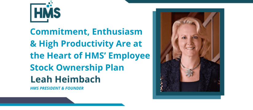 <strong>Commitment, Enthusiasm & High Productivity Are at the Heart of HMS’ Employee Stock Ownership Plan</strong>
